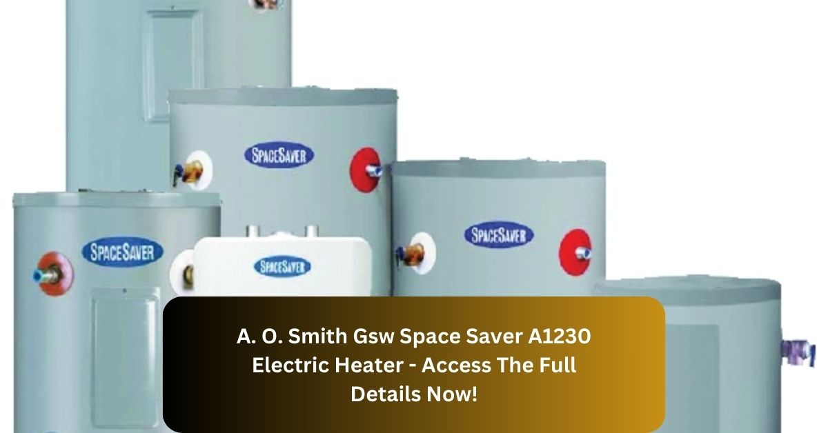 A. O. Smith Gsw Space Saver A1230 Electric Heater – Access The Full Details Now!