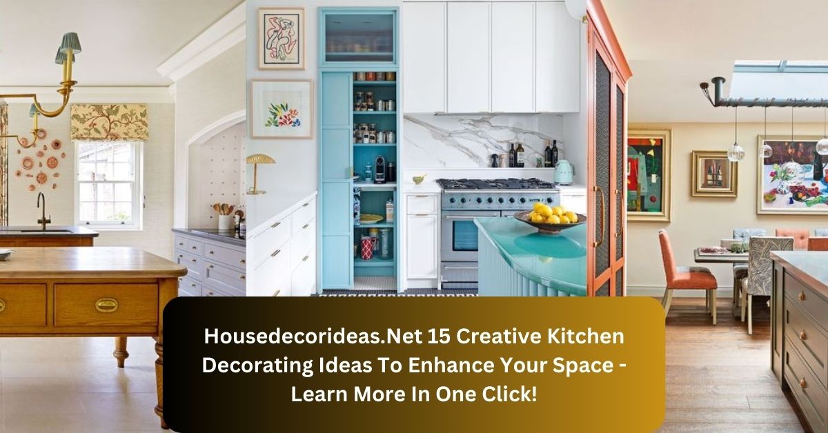 Housedecorideas.Net 15 Creative Kitchen Decorating Ideas To Enhance Your Space – Learn More In One Click!