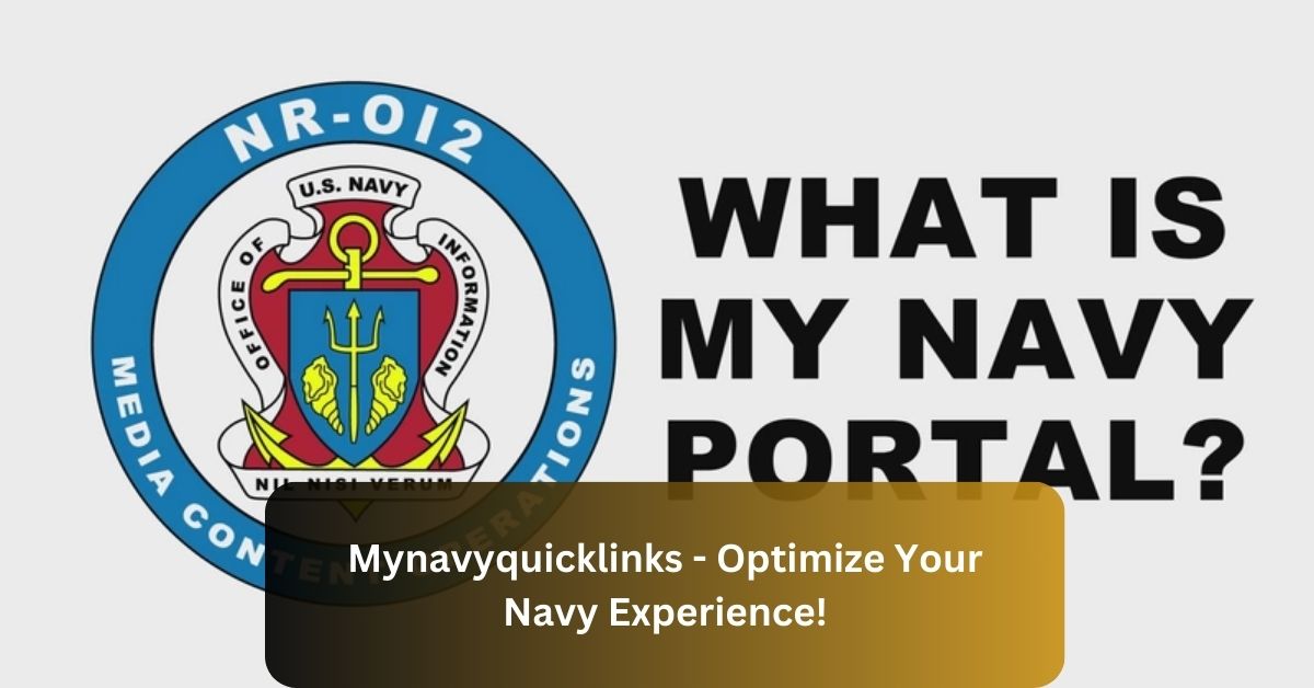 Mynavyquicklinks – Optimize Your Navy Experience!
