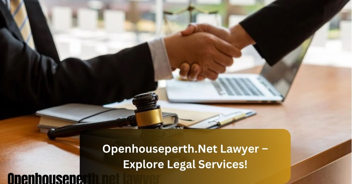 Openhouseperth.Net Lawyer – Explore Legal Services!