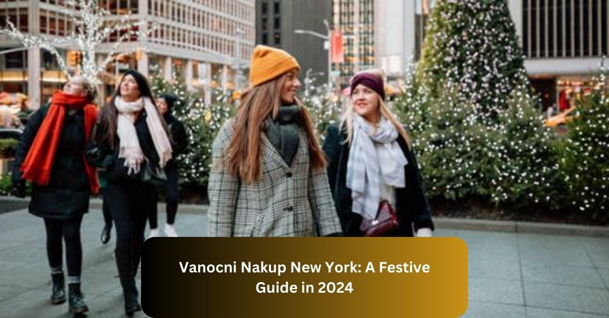 Vanocni Nakup New York: A Festive Guide in 2024