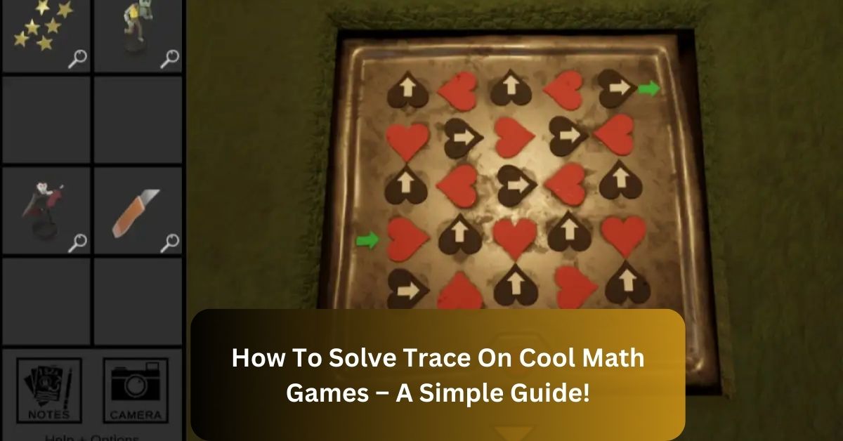 How To Solve Trace On Cool Math Games – A Simple Guide!